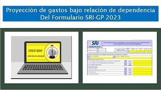 Proyección de gastos bajo relación de dependencia Del Formulario SRIGP 2023 [upl. by Hussein442]