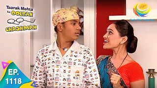 Taarak Mehta Ka Ooltah Chashmah  Episode 1118  Full Episode [upl. by Yesak215]