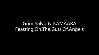 Grim Salvo amp KAMAARA  FeastingOnTheGutsOfAngels Lyrics [upl. by Hgielrak]