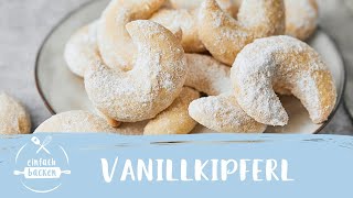 Zarte Vanillekipferl für die Weihnachtszeit– einfaches Rezept  Einfach Backen [upl. by Aemat844]