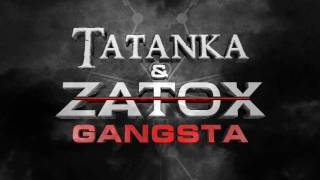 Tatanka amp Zatox  Gangsta [upl. by Chandler]