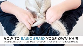 How To Braid Your Own Hair Hand Placement amp Full talk through CC  EverydayHairInspiration [upl. by Persis507]