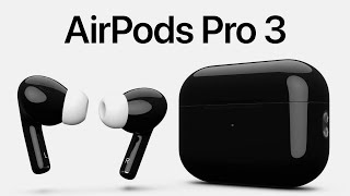 AirPods Pro 3 Leaks Here’s why you should wait to upgrade [upl. by Tuppeny]