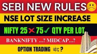 NSE LOT Size Increase 😱 SEBI के नए नियम😱🔴छोटे Traders का Game Over🔴 अब FampO Trading नहीं कर पाओगे🔴 [upl. by Ignace]