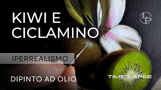 Dipinto ad olio con kiwi e ciclamino [upl. by Joselow56]