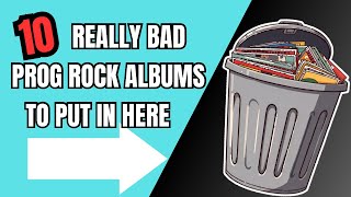 10 Prog Rock Albums destined for the trash can [upl. by Tarrsus]