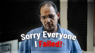 Sorry Everyone I Failed [upl. by Kared]