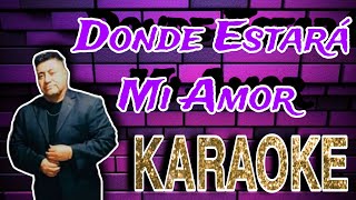 Donde Estarás Amor  Daniel Peralta KARAOKE [upl. by Aihcropal]