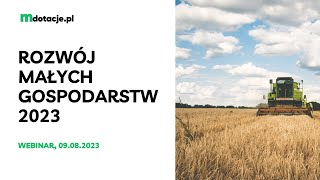 Webinar Rozwój Małych gospodarstw 2023  wszystko co musisz wiedzieć o programie rolnictwo dotacje [upl. by German]