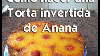 Como hacer una Torta invertida de Ananá [upl. by Annekam]