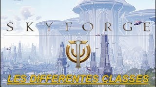 FRPC SKYFORGE Les différentes classes [upl. by Wheaton]