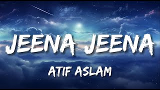 Jeena Jeena  Atif Aslam  Lyrics  Bollytune Lyrics [upl. by Hagen]