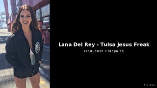 Lana Del Rey  Tulsa Jesus Freak Traduction Française [upl. by Secundas667]