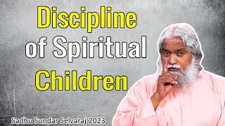 Sadhu Sundar Selvaraj 2023 ★ Discipline of Spiritual Children [upl. by Lowndes]