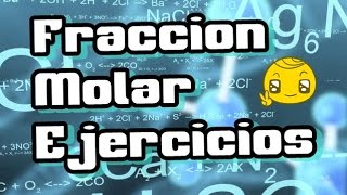 FRACCIÓN MOLAR  EJERCICIOS RESUELTOS  QUIMICA [upl. by Aiehtela]