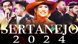 TOP Sertanejo 2024 🌟 Top Sertanejo 2024 Mais Tocadas 🌟 As Melhores Musicas Sertanejas 2024 HD [upl. by Atinahs124]