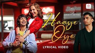 Haaye Oye  Lyrical Video  QARAN ft Ash King  Shantanu Maheshwari  Elli AvrRam [upl. by Onirefez]