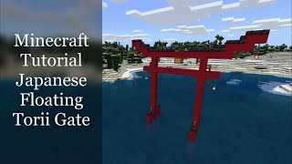 Minecraft  How to build a Japanese Floating Torii Gate Tutorial [upl. by Euqinemod]