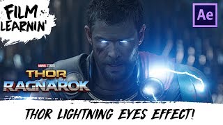 Thor Ragnarok Lightning Eyes After Effects Tutorial  Film Learnin [upl. by Gert]