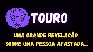 ♉️TOURO😱UMA GRANDE REVELAÇÃO SOBRE UMA PESSOA AFASTADA [upl. by Bouchier574]