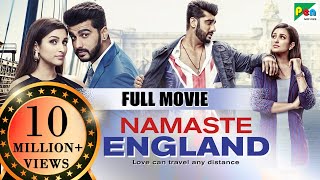 Namaste England  Full Movie  Parineeti Chopra Arjun Kapoor Shreya Mehta [upl. by Kenlee]