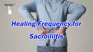 Healing Frequency for Sacroiliitis  Spooky2 Rife Healing Frequency [upl. by Nicolette509]