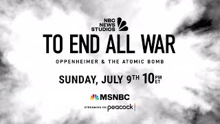 To End All War Oppenheimer amp The Atomic Bomb  Official Trailer [upl. by Franz15]