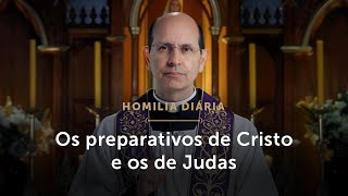 Homilia Diária  Nossa preparação é a de Cristo ou a de Judas Quartafeira da Semana Santa [upl. by Yousuf]