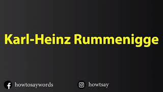 How To Pronounce Karl Heinz Rummenigge [upl. by Minda442]