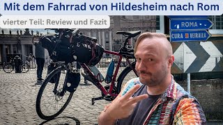 Meine Radtour nach Rom  4 Teil mein persönliches Review und Fazit zu meinen Erlebnissen [upl. by Hahsi]