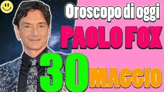 LOroscopo di Paolo Fox di oggi Giovedì 30 Maggio 2024 Cancro Sagittario Toro [upl. by Corydon51]