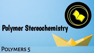 Stereochemistry of polymers [upl. by Ehpotsirhc888]