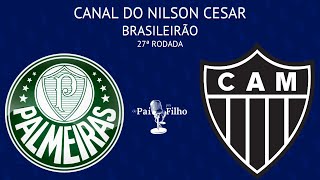 PALMEIRAS x ATLÉTICO MINEIRO  BRASILEIRÃO  27ª RODADA  AO VIVO [upl. by Idner823]