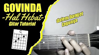 Gitar Tutorial GOVINDA  Hal Hebat Mudah amp Cepat dimengerti untuk pemula [upl. by Ballard8]