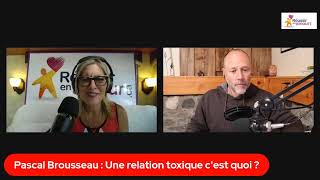 Pascal Brousseau  Une relation toxique cest quoi [upl. by Guria]