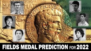 Fields Medal Prediction for 2022 [upl. by Huang]