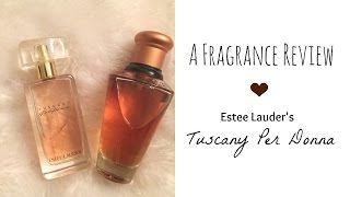 Estee Lauder Tuscany Per Donna  A Fragrance Review [upl. by Gnouhp881]