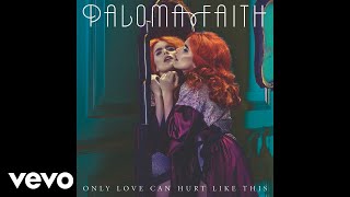 Paloma Faith  Only Love Can Hurt Like This Sped Up Version  Official Audio [upl. by Nrevel]