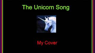 THE UNICORN SONG cover [upl. by Aiekal969]