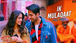 Ik Mulaqaat Song Video 💓  DREAM GILR  Altamash Faridi Meet Bros Palak Mucchal  Ayushman K [upl. by Adnalu]