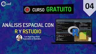 🌎 Curso ¡GRATUITO Análisis Espacial con R y RStudio 04  CAEG [upl. by Terina134]