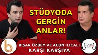 Stüdyoda Gergin Anlar  Acun Ilıcalı ve Bışar Özbey Karşı Karşıya [upl. by Brien]