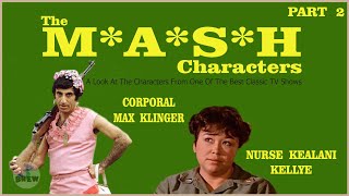 MASH Characters Part 2 Klinger amp Nurse Kellye [upl. by Atiram894]