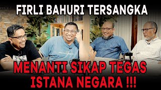 FIRLI BAHURI TERSANGKA MENANTI SIKAP TEGAS ISTANA [upl. by Ytteb]