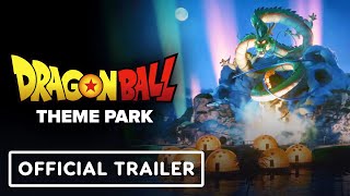 Dragon Ball Theme Park  Official Trailer [upl. by Yelik983]