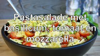 Pastasalade met basilicum tomaat en mozzarella [upl. by Suoivatnod]