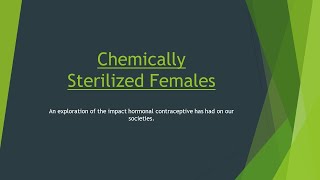 06 Chemically Sterilized Females [upl. by Coats]