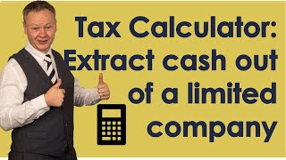 UK Tax calculator – Taking cash out of a limited company [upl. by Ennaegroeg]