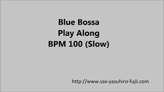 Blue Bossa  Jazz Play Along  BPM 100 Slow [upl. by Lisette900]