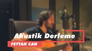 Fettah Can  Evden Canlı Şarkılar 2 Akustik Derleme [upl. by Zechariah117]